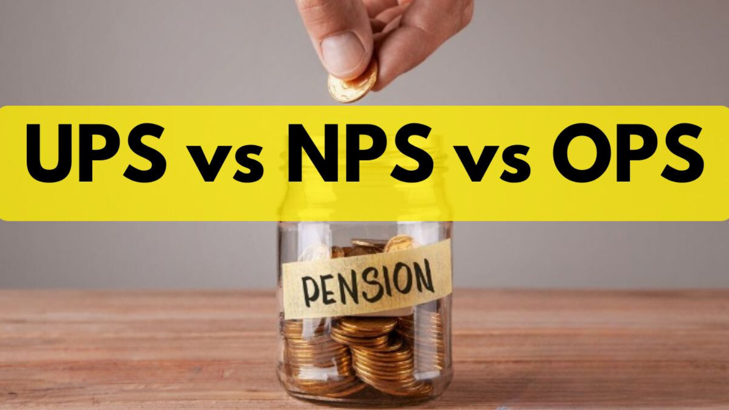 UPS, NPS, OPS: कौन सी पेंशन योजना सबसे बेहतर?